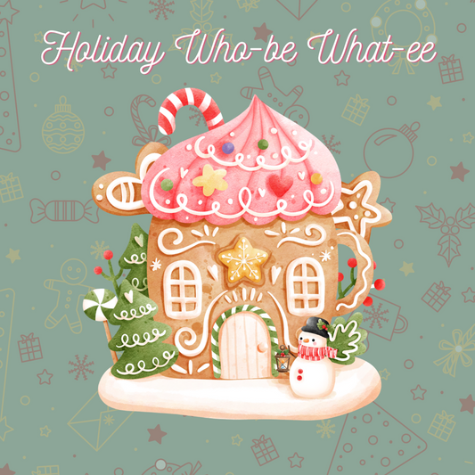 Holiday Who-be What-ee